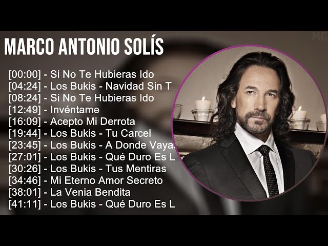 Marco Antonio Solís 2024 MIX Nuevas Canciones - Si No Te Hubieras Ido, Los Bukis - Navidad Sin T...