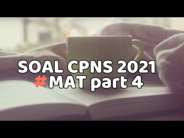 kumpulan soal TIU HOTS matematika cpns 2021 part 4