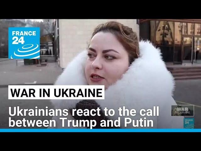 'Ukraine has been betrayed': Ukrainians react to the call between Trump and Putin • FRANCE 24