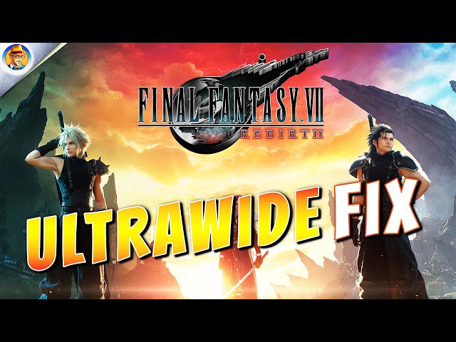 EASY FF7 Rebirth PC ULTRAWIDE Mod FIX