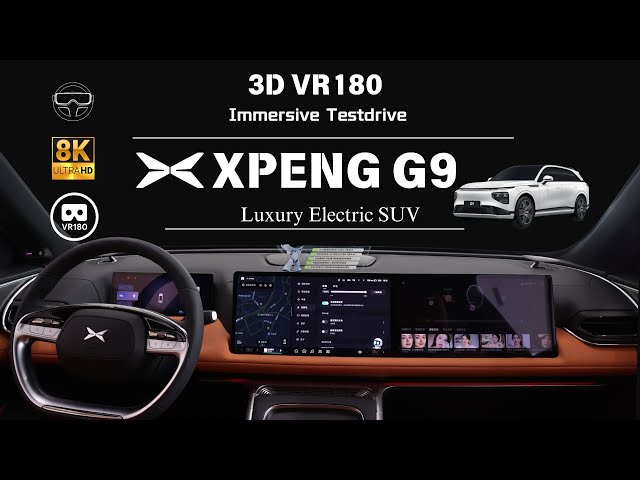 [8K VR180 POV Drive] XPENG G9 Super Luxury Electric SUV Testdrive 小鹏G9超豪华SUV沉浸式试驾