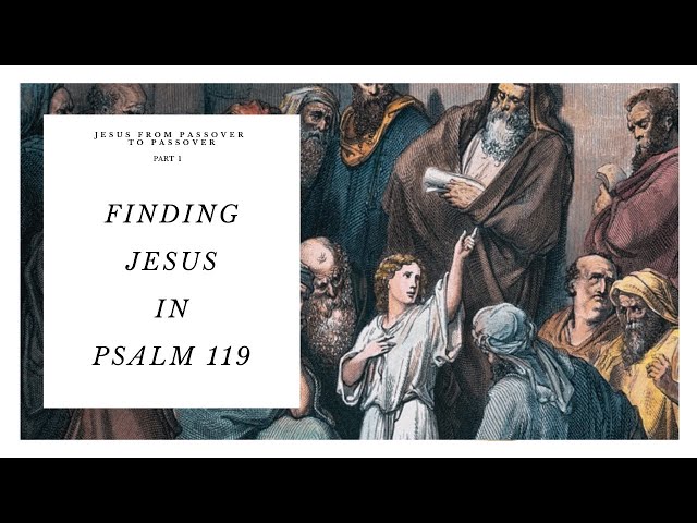 Finding Jesus In Psalm 119