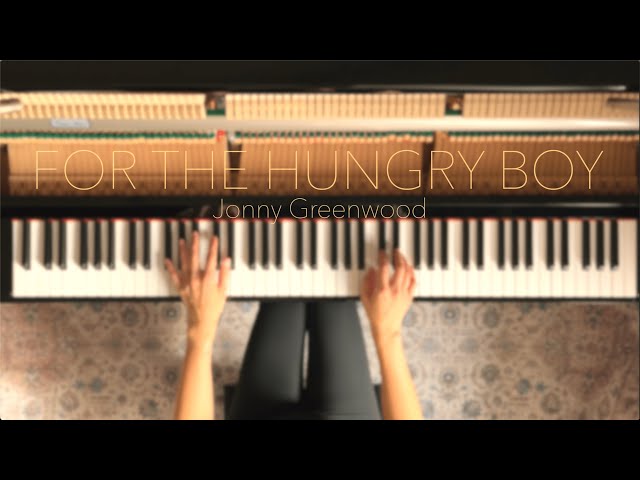 Jonny Greenwood | For The Hungry Boy – Phantom Thread (Piano Cover)