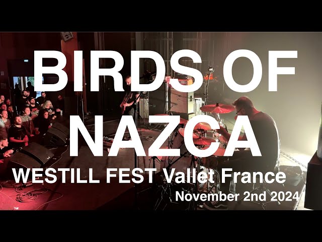 BIRDS OF NAZCA Full Live Concert 4K @ WESTILL FEST Vallet France November 2nd 2024