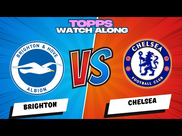 🚨🚨 LIVE STREAM BRIGHTON 0-0 CHELSEA