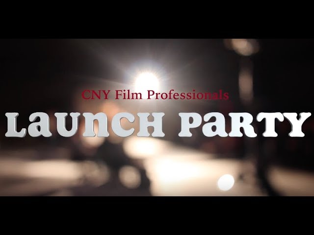 CNY Film Professionals LAUNCH PARTY