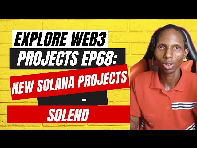 Explore Web3 Projects Ep68: New Solana Projects - Solend Review