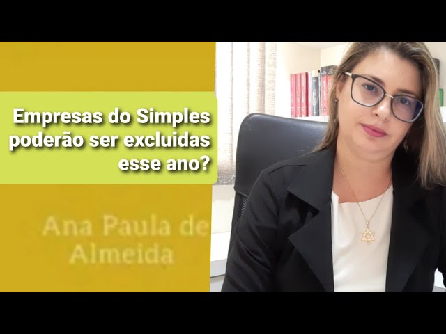 Empresas dos simples nacional, poderão ser excluídas esse ano?