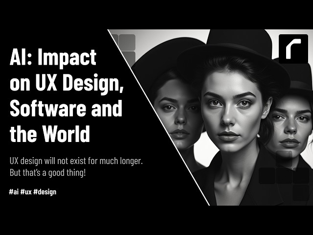 AI: Impact on UX Design, Software and the World