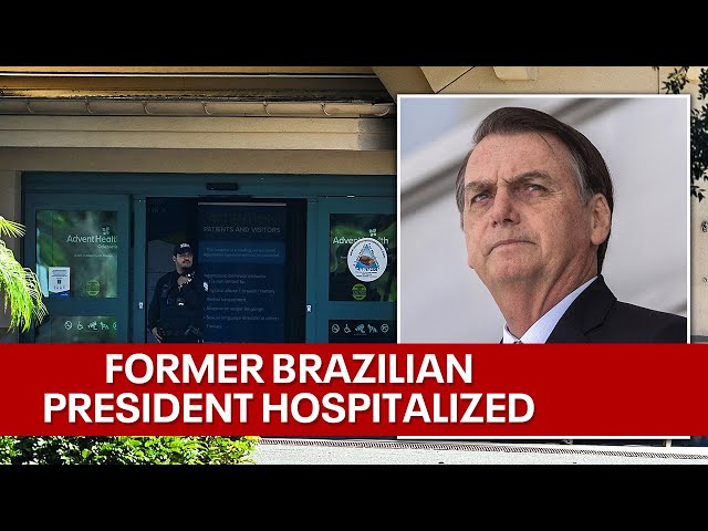 Brazil's Ex-President Jair Bolsonaro admitted to Florida hospital