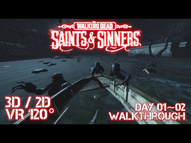 The Walking Dead: Saints & Sinners Walkthrough Day1~2 [3D/2D VR120°] [No Commentary]