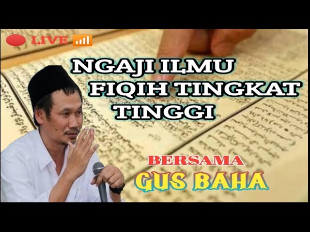 🔴 GUS BAHA TERBARU "| ngaji ilmu fiqih tingkat tinggi