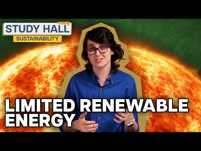 Why aren’t we using more renewable energy? | Sustainability 12 of 31 | Study Hall