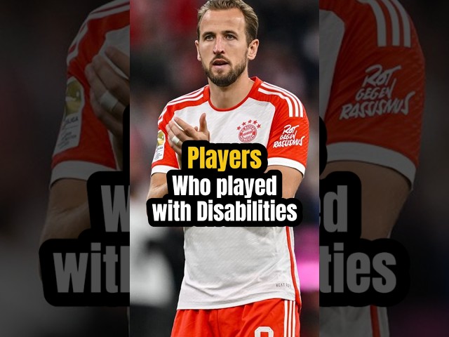 7 Footballers Who Played with Disabilities – No. 1 Needs a Cure