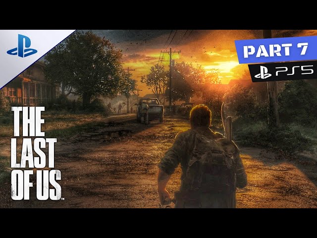 The Last of Us Part | Gameplay Walkthrough | HDR 60FPS | PS5 | Part 7