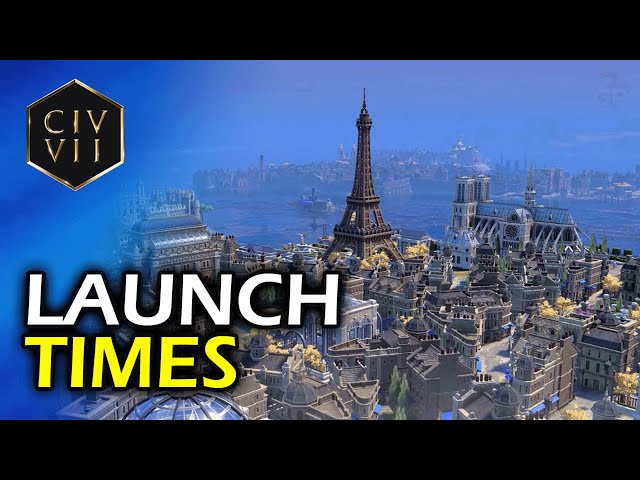 Civ 7 Global Launch Times!