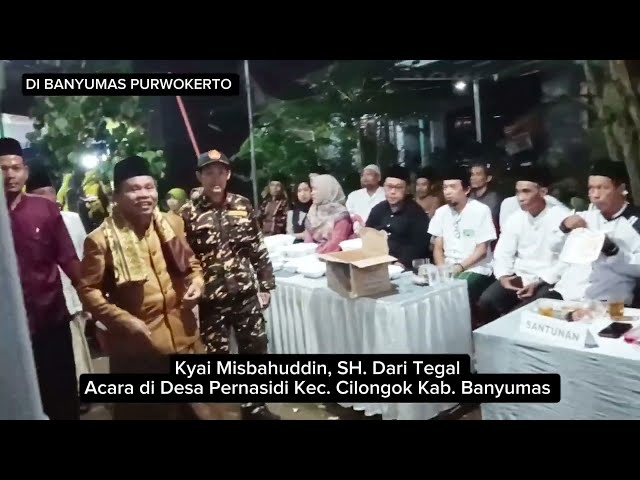 KH MISBAHUDDIN DARI TEGAL DI SAMBUT WARGA DESA PERNASIDI KEC. CILONGOK BANYUMAS