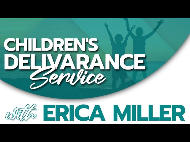 Children's Deliverance Service with Erica Miller110522: How To Worship