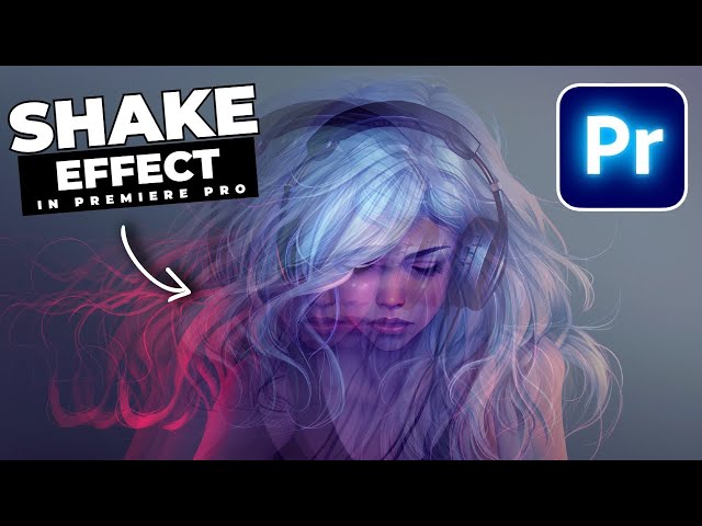 How To Add a SHAKE EFFECT In Premiere Pro