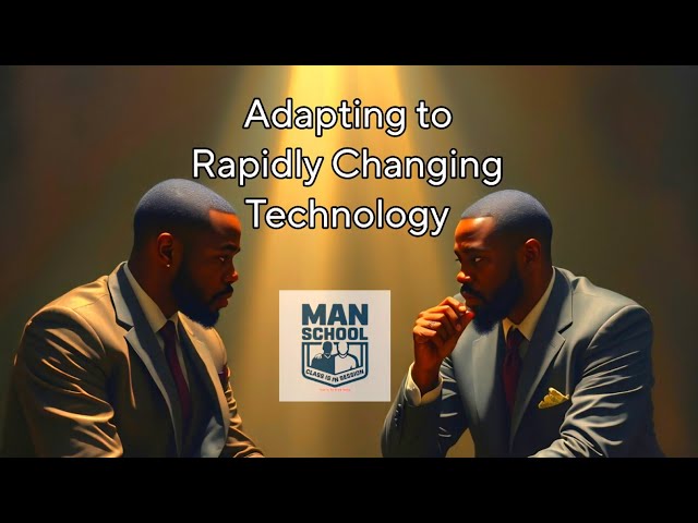 Adapting to Rapidly Changing Technology