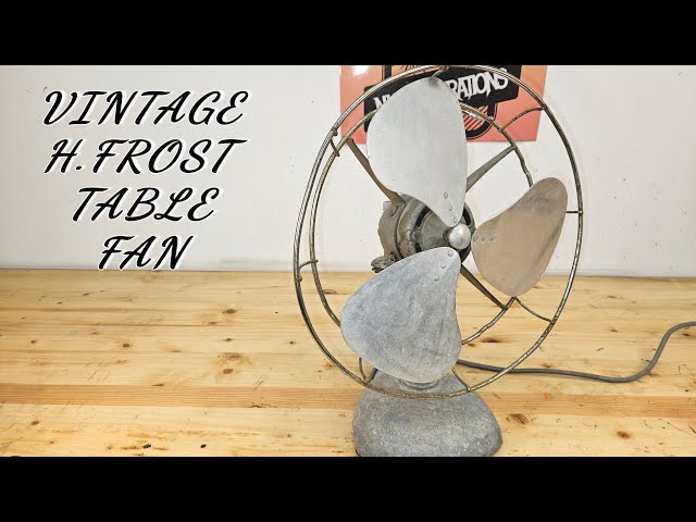 VINTAGE H. FROST TABLE FAN RESTORATION