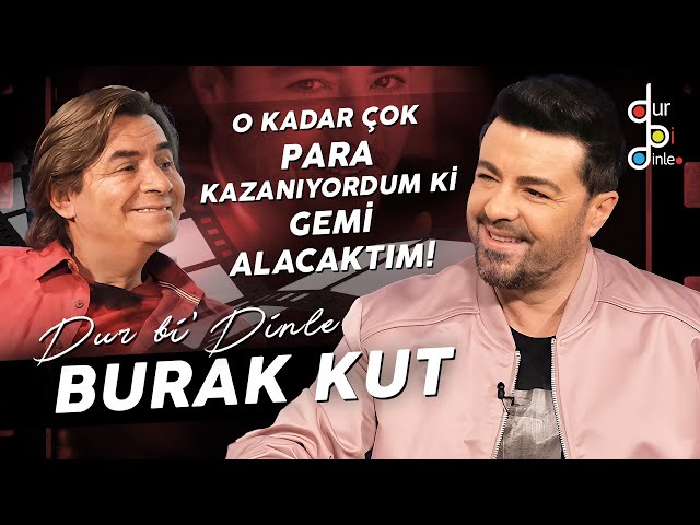 BURAK KUT "SERVET YAPMAK DEĞİL, KORUMAK ÖNEMLİYMİŞ!"