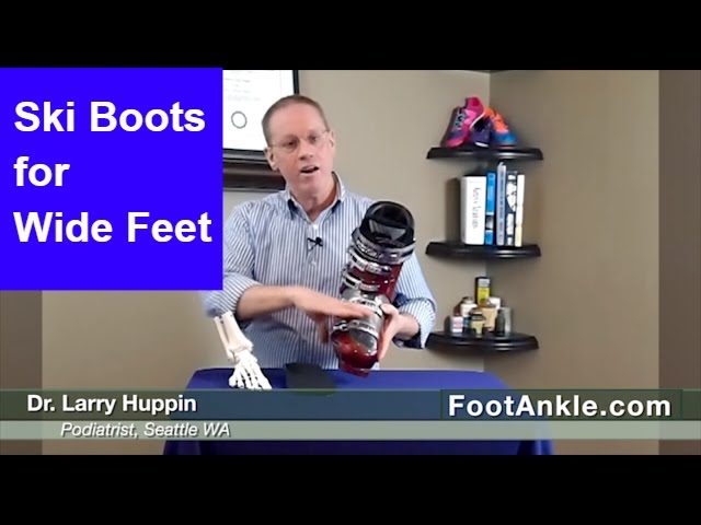 Ski Boots for Wide Feet with Seattle Podiatrist Larry Huppin