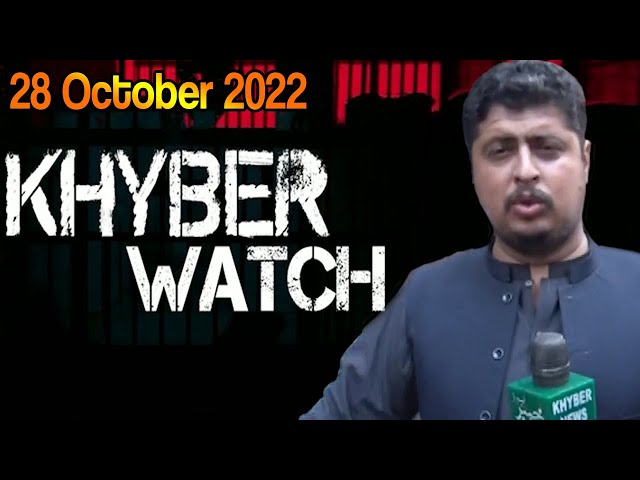 Khyber Watch | 28 October 2022 | Khyber News | KR1P