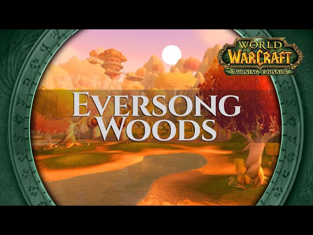 Eversong Woods - Music & Ambience | World of Warcraft The Burning Crusade