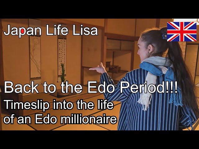 Back to the Edo Period!!! Timeslip into the life of an Edo millionaire.