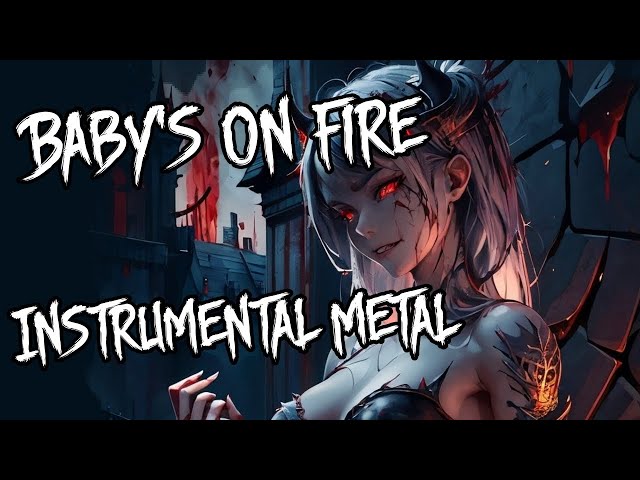 Die Antwoord - Baby's on Fire (Instrumental Metal Cover)