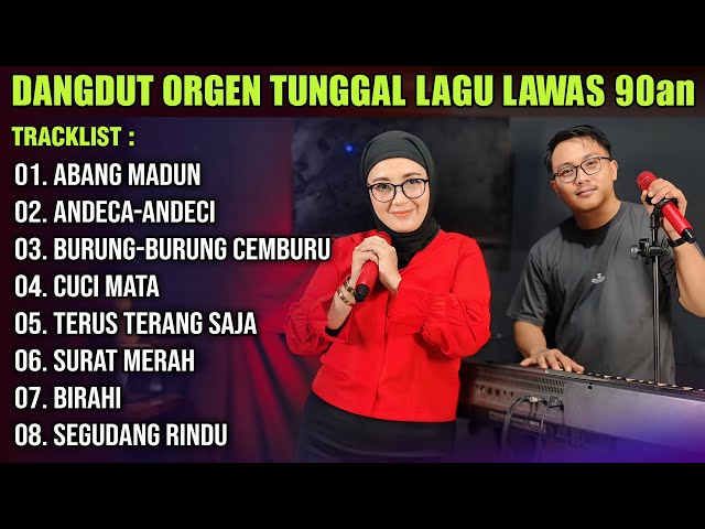 DANGDUT ORGEN TUNGGAL LAGU LAWAS 90an | ABANG MADUN - ANDECA ANDECI - CUCI MATA