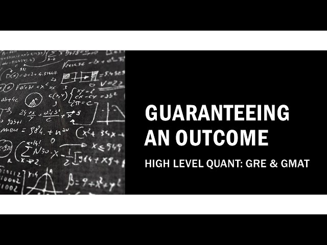 Guaranteeing an Outcome: Expert-Level Quant For GRE & GMAT