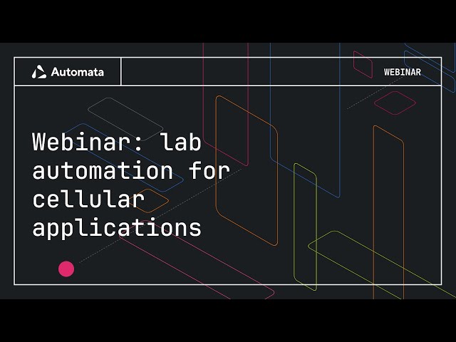 Transforming Lab Automation for Cellular Applications - Drug Discovery World Webinar with Automata