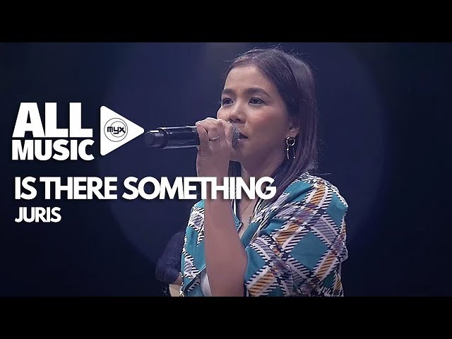 JURIS - Is There Something (MYX Live! Performance)