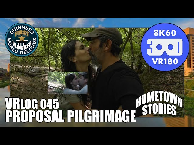 Proposal Pilgrimage - Hometown Stories (Entry #2350 - VRLOG 045 - VR180)