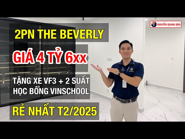 2PN THE BEVERLY giá bán 4 tỷ 6xx rẻ nhất giỏ căn T2/2025 #vinhomesgrandpark #thebeverly