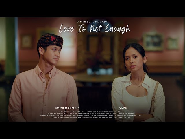 Love Is Not Enough (Short Movie/Film Pendek)