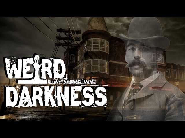 “H.H. HOLMES HELLISH HOTEL AND LINGERING HAUNTING” and More Terrifying True Horrors! #WeirdDarkness