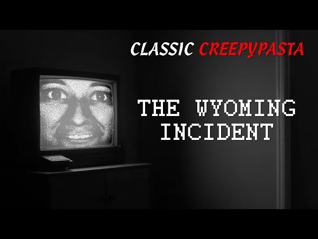 (Classic Creepypasta) The Wyoming Incident (by Paninis Cupcake)