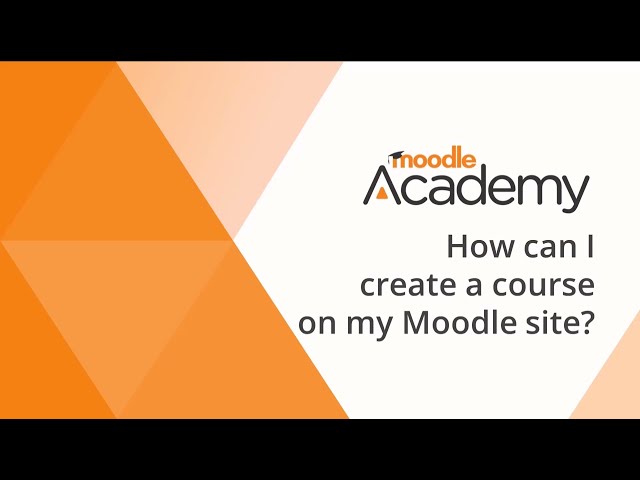 How can I create a course on my Moodle site?