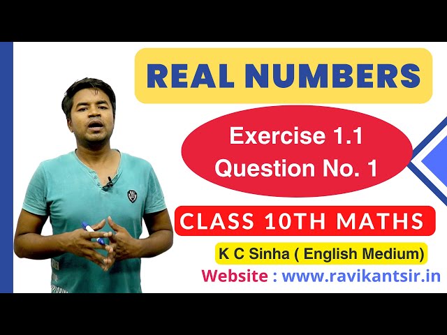 Real Number Exercise 1.1 Question No 1 : K C Sinha Class 10th Math English Medium