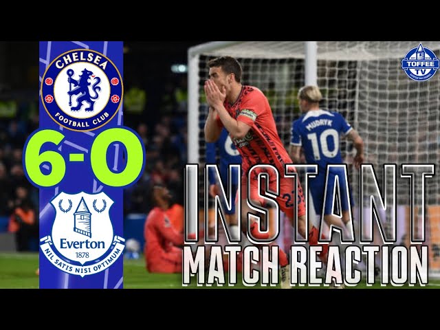 Chelsea 6-0 Everton | Match Reaction