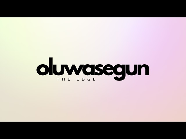 OluwasegunTheEdge Live Stream