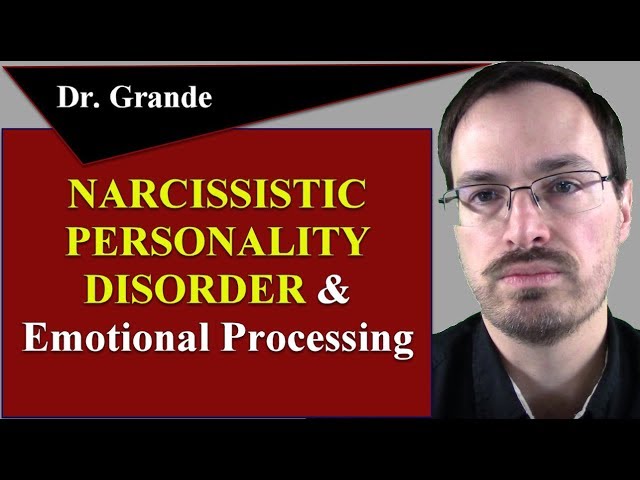 Narcissistic Personality Disorder and Emotional Processing