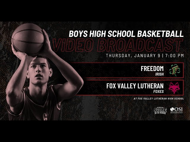 Boys High School Basketball - Freedom at Fox Valley Lutheran (01/09/25)