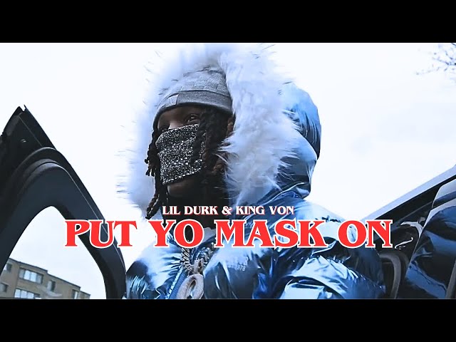 Lil Durk & King Von - Put Yo' Mask On (Music Video)