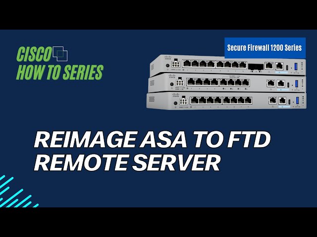 Reimage Secure Firewall 1200 Series Device: Reimage from ASA to Threat Defense using a Remote Server