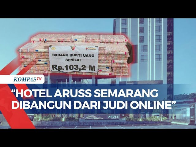 Terungkap! Hotel Aruss Semarang Dibangun dari Uang Judi Online, Polisi Sita Uang Rp 103,2 M