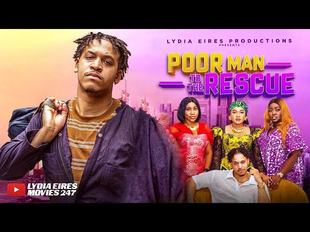 POOR MAN TO THE RESCUE  - ERONIN OSINACHIM, IFELA DORIS HADIZA - LATEST 2025 ROMANTIC MOVIE